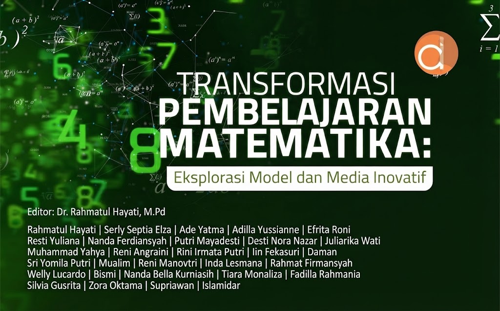 Panduan Lengkap Transformasi Pembelajaran Matematika Abad 21: Model Pedagogis Inovatif, Integrasi Teknologi Digital, dan Eksplorasi Media Manipulatif Kontekstual